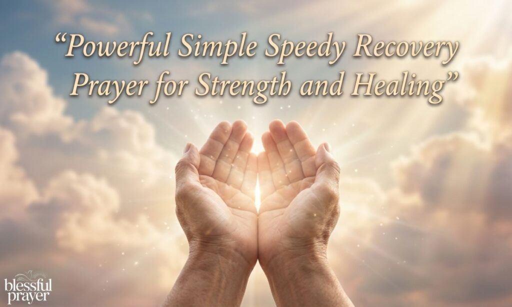 Powerful Simple Speedy Recovery Prayer for Strength and Healing
