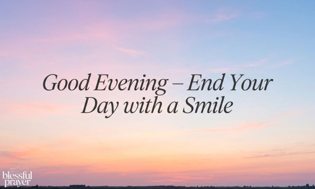 Good Evening Blessings Quotes