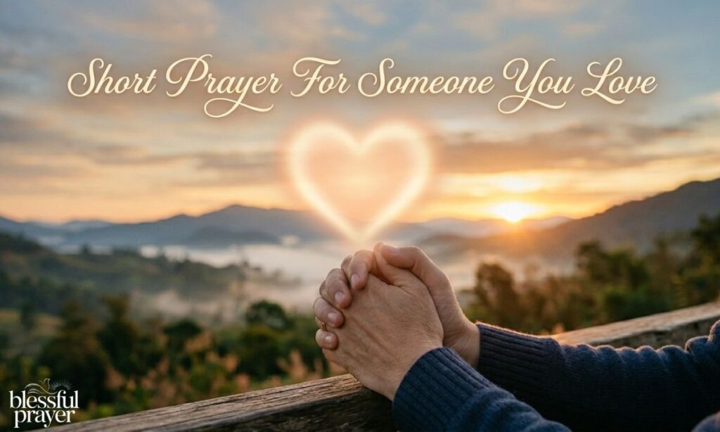 Short Prayer For Someone You Love