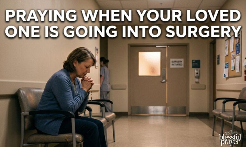 Praying When Your Loved One Is Going Into Surgery